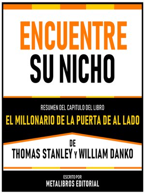 cover image of Encuentre Su Nicho--Resumen Del Capitulo Del Libro El Millonario De La Puerta De Al Lado De Thomas Stanley Y William Danko